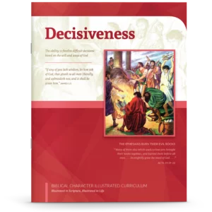 Biblical Character Illustrated Curriculum: Decisiveness